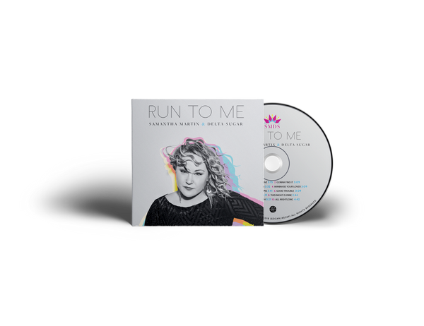 Samantha Martin & Delta Sugar - Run To Me CD